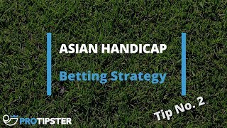 Asian Handicap Betting Strategy Video 2  Asian Handicap Betting Explained [upl. by Eisler471]