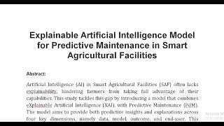 Explainable Artificial Intelligence Model for Predictive Maintenance in Smart Agricultural Facilitie [upl. by Ynnub287]