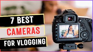 best cameras for vlogging  TOP 7 best cameras for vlogging 2024 [upl. by Ide]