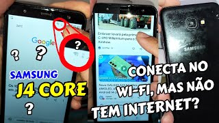 SEU SAMSUNG GALAXY J4 CORE NÃO PEGA INTERNET CONECTA NO WIFI MAS NÃO CARREGA NADA VEJA O QUE É [upl. by Eillib]