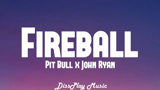 Pitbull ft John Ryan  Fireball lyrics [upl. by Odele]