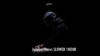 XXXTENTACIONJocelyn Flores SLOWED 1HOUR [upl. by Losiram]