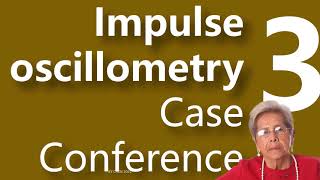 Case Conference 3rd part with Impulse Oscillometry [upl. by Sachs291]