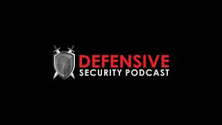 Defensive Security Podcast Episode 156 [upl. by Kayne739]