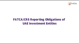 FATCA amp CRS Reporting Obligations for Investment Entities in uae [upl. by Schug]