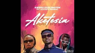 Kweku Darlington  Aketesia ft Laycon × Medical audio slide [upl. by Burger]