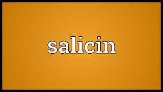 Salicin Meaning [upl. by Schmitz]