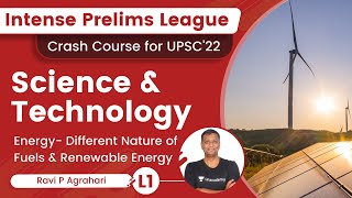 L1 Energy  Fuels amp Renewable Energy  Science amp Tech  IPL UPSC Series 2022  Ravi P Agrahari [upl. by Idnil603]