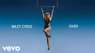 Miley Cyrus  River Official Lyric Video [upl. by Drus]