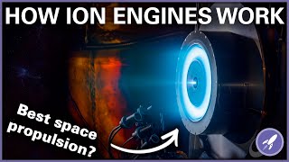 How Do Ion Engines Work The Most Efficient Propulsion System Out There [upl. by Brenton]