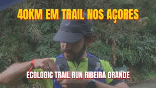 40KM EM TRAIL NOS AÇORES  Ecologic Trail Run Azores  E06 SEVILHA 2024 [upl. by Arteid]