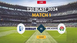 T20 Blast Live  Live Lancashire Vs Durham Live  T20 Blast Live  LANCS vs DUR Live [upl. by Orabelle]