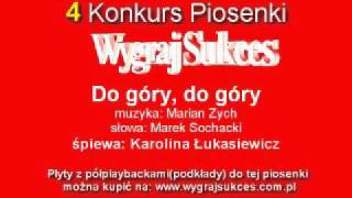 quotDo góry do góryquot  4 Konkurs Piosenki quotWygraj Sukcesquot [upl. by Ennayhs58]