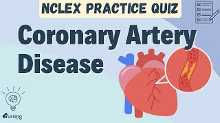 NCLEX Practice Quiz Coronary Artery Disease CAD  Cardiac [upl. by Allenrac]