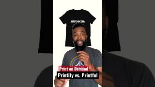 Print on Demand Printify vs Printful Short Review [upl. by Annah435]