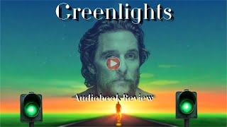 Life Lessons from Matthew McConaughey’s Greenlights Audiobook Review [upl. by Mcdowell]