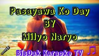 Pasayawa Ko Day  Milyo Naryo  Visayan Song HD KARAOKE [upl. by Dlabihcra]