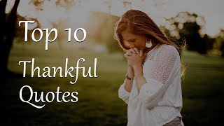 Top 10 Thankful Quotes and Sayings [upl. by Aihsik]