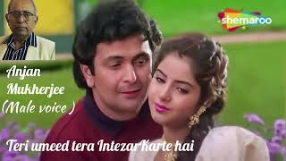 Teri umeed tera intezar karte hai  Hindi movie song  Anjan Kumar Mukherjee [upl. by Lina]