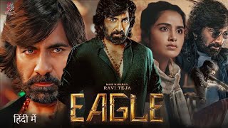 Eagle full movie in Hindi dubbed action movie superhit movie2024 Action fight movie [upl. by Einaej]