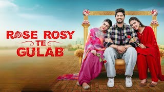 Rose Rosy Te GulabFull MovieGurnam BhullarMaahi SharmaPranjal DahiyaNew Punjabi Movie 2024 [upl. by Novehc]