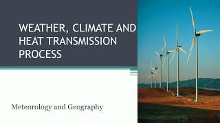 Meteorology amp Geography Weather Climate And Heat Transmission Processes 02Fisheries Science [upl. by Geanine821]