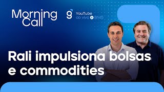 🔴 06112023 Rali impulsiona bolsas e commodities  Morning Call [upl. by Pitarys959]