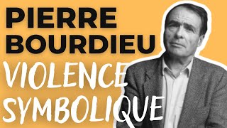 BOURDIEU  Violence Symbolique questce cest [upl. by Namdor]