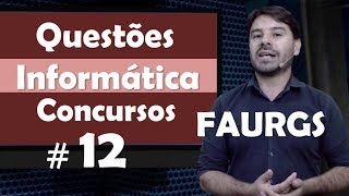 FAURGS  Questões de Informática para concursos 12 [upl. by Ibib]