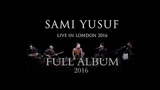 sami yusuf 2018  Live in London Full Album  2016 [upl. by Renaxela]