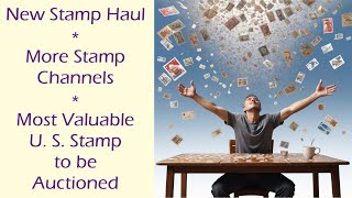 Postage stamp Haul  Most Valuable US Stamp to be Auctioned  More Stampy YT Channels [upl. by Hsirahc]