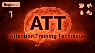 Attention Training Technique ATT for MCT  3D Stereo 🎧 HQ Audio  Beginner 1 [upl. by Yelrebmyk]