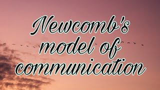 Newcombs model of communication [upl. by Retsek]