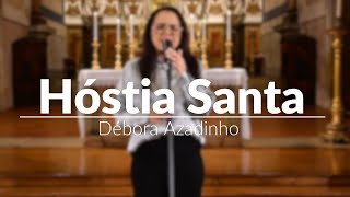 Hóstia Santa  Débora Azadinho [upl. by Kosak]