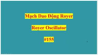 155  Mạch Dao Động Royer Royer Oscillator [upl. by Joash]