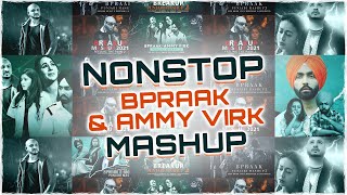 Nonstop Bpraak amp Ammy Virk Mashup  HS Visual  Papul  Best of Punjabi Mashup  Sad Mashup Songs [upl. by Brawley74]