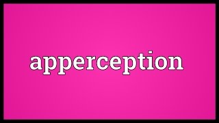 Apperception Meaning [upl. by Netsruk]