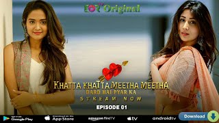 Khatta Khatta Meetha Meetha  Episode1  Streaming Now on EORTV App  Deepak Pandey Series [upl. by Olsson]