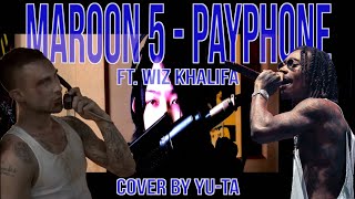 【日本人が歌う】Maroon 5  Payphone ft Wiz Khalifa cover by YUTA [upl. by Meijer]