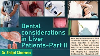 Dental considerations in Liver Patients Part II [upl. by Rebmac]