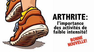 Arthrite lIMPORTANCE des activités de faible intensité Bonne nouvelle [upl. by Rozamond42]