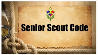 SENIOR SCOUT CODE [upl. by Bruner]