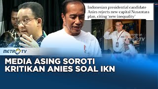 KAWAL PEMILU  Media Asing Soroti Kritikan Anies Soal IKN [upl. by Romaine63]