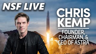 NSF Live The future of Astra with Founder and CEO Chris Kemp [upl. by Nij]