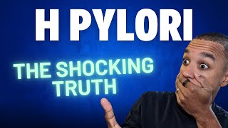 The Shocking Truth About H Pylori MUST WATCH [upl. by Eledoya102]