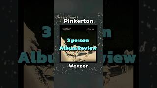 Weezer  Pinkerton 1996  3 Person Album Review shorts [upl. by Repotsirhc]