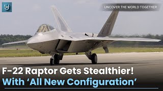 F22 Raptor Gets Stealthier USAF Warplane Spotted With ‘All New Configuration’ Amid China Threats [upl. by Eiramoj133]