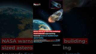 630foot buildingsized asteroid approching towards Earth at 40000kmph speed todaynewsinstantnews [upl. by Main686]