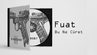 Fuat  Bu Ne Cüret  feat Sahtiyan Sagopa Kajmer amp Ceza Official Audio [upl. by Nuawad]