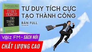 Sách nói Tư duy tích cực tạo thành công  Napoleon Hill  Voiz FM [upl. by Etnwahs]